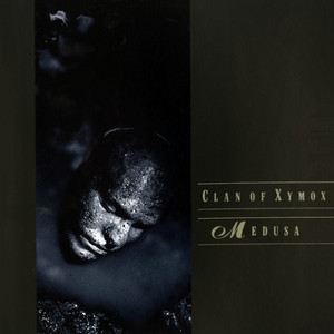 Clan of Xymox - Medusa