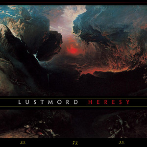 Lustmord - Heresy
